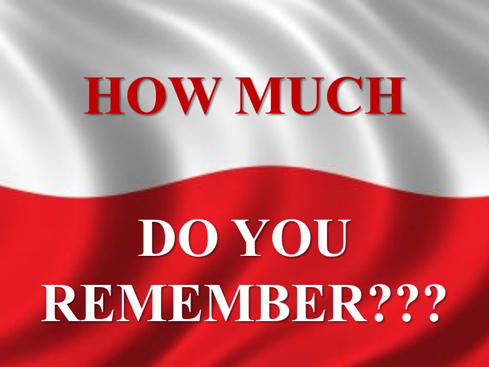 HOW MUCH DO YOU REMEMBER