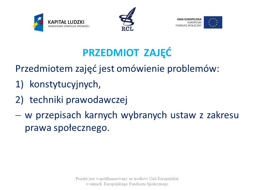 PRZEDMIOT ZAJĘĆ Przedmiotem zajęć jest omówienie problemów: