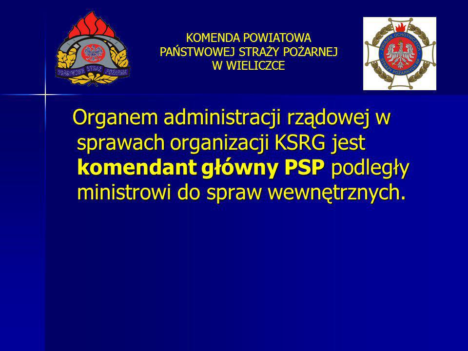 Organem administracji rządowej w sprawach organizacji KSRG jest komendant główny PSP podległy ministrowi do spraw wewnętrznych.