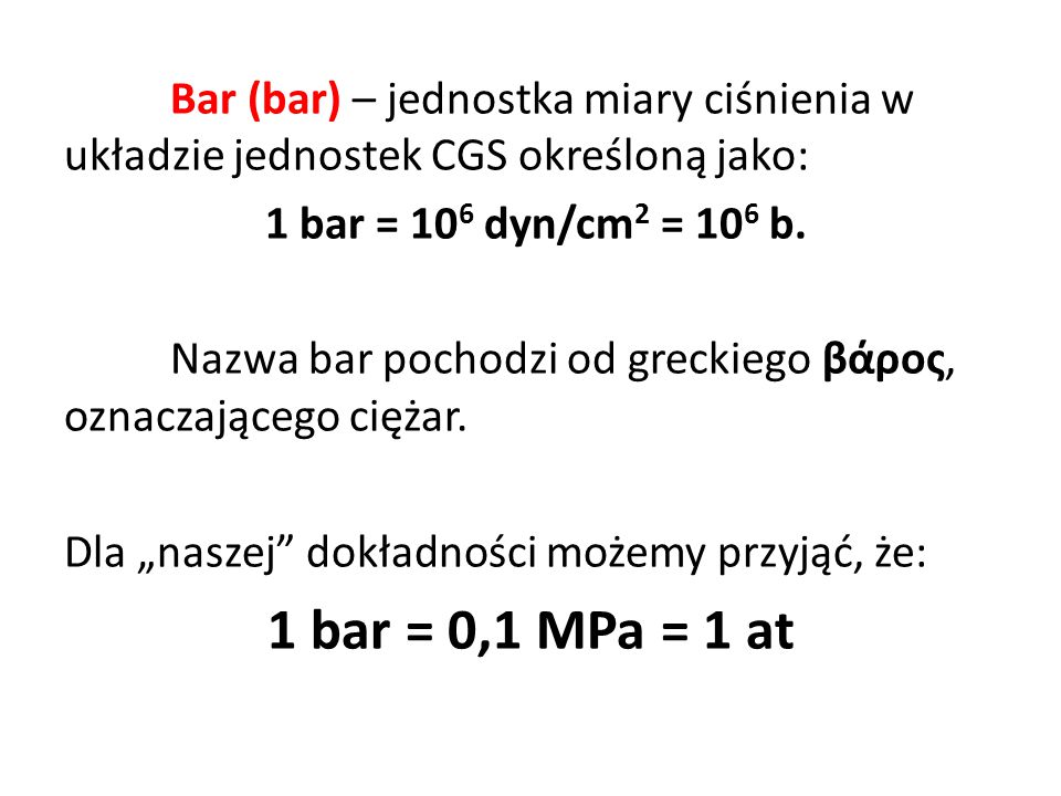 Bar (bar) – jednostka miary ciśnienia w układzie jednostek CGS określoną jako: