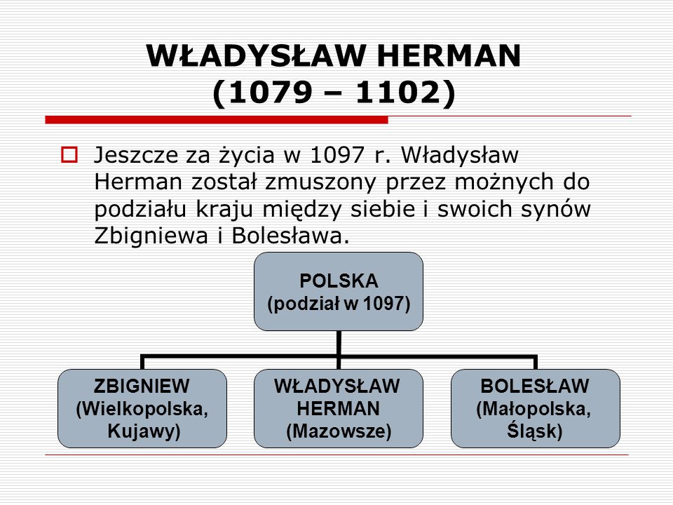 WŁADYSŁAW HERMAN (1079 – 1102)