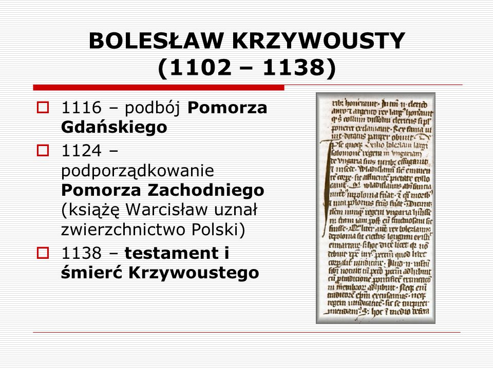 BOLESŁAW KRZYWOUSTY (1102 – 1138)