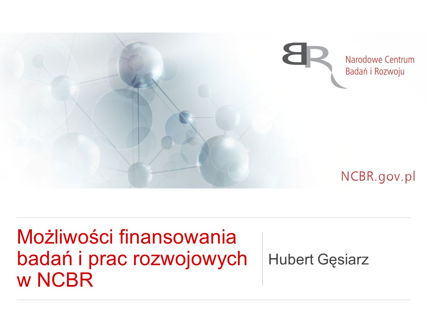 Możliwości finansowania badań i prac rozwojowych w NCBR