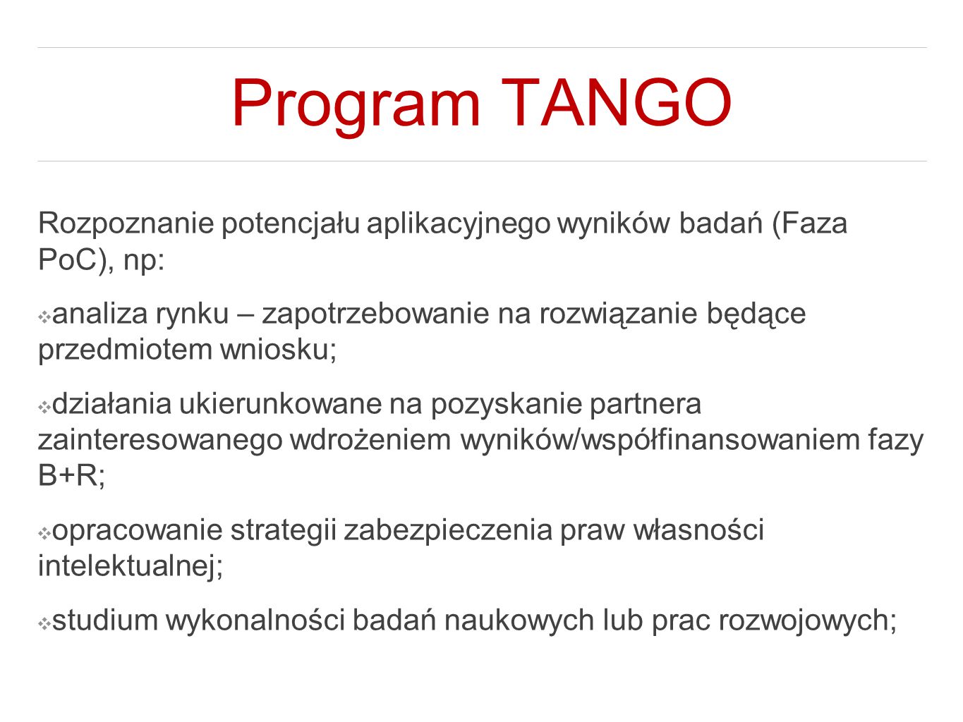 Program TANGO Rozpoznanie potencjału aplikacyjnego wyników badań (Faza PoC), np: