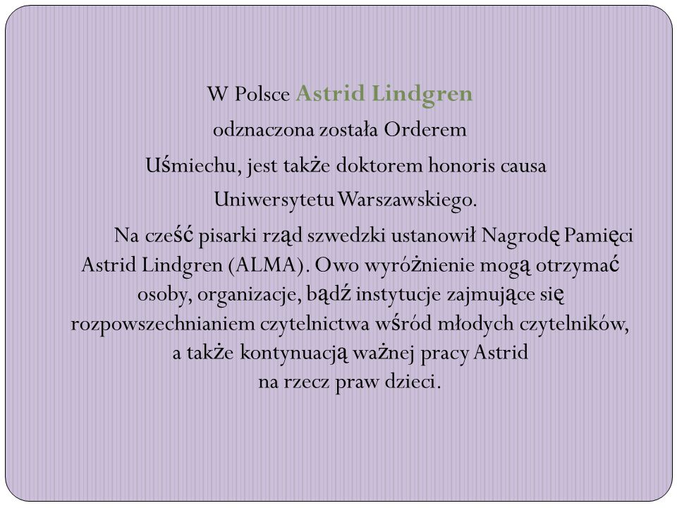 W Polsce Astrid Lindgren odznaczona została Orderem