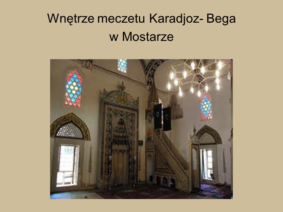 Wnętrze meczetu Karadjoz- Bega w Mostarze