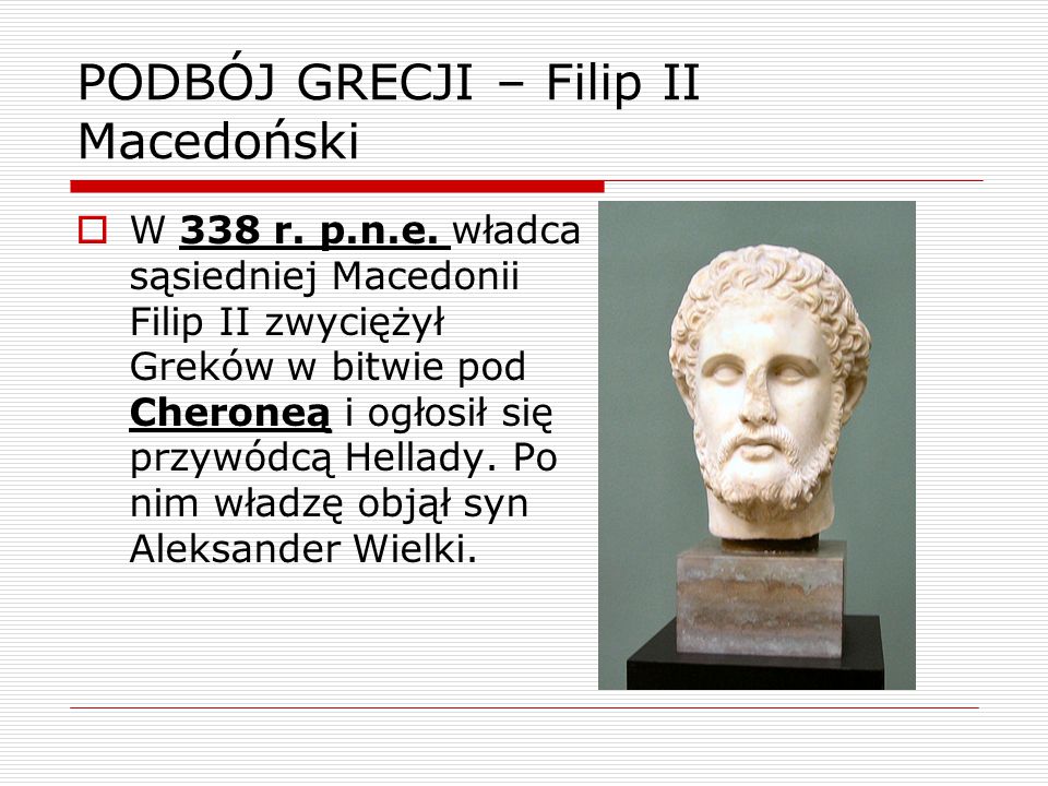 PODBÓJ GRECJI – Filip II Macedoński