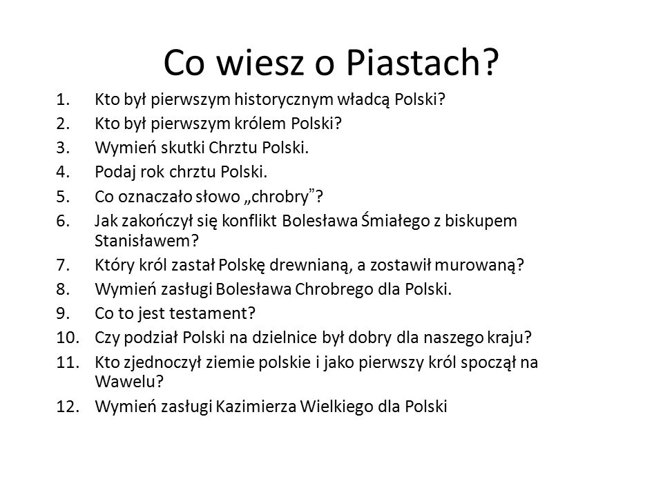 Co wiesz o Piastach Kto był pierwszym historycznym władcą Polski