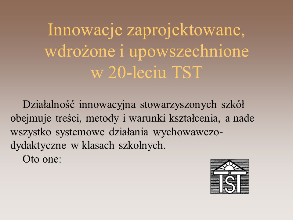 Innowacje zaprojektowane, wdrożone i upowszechnione w 20-leciu TST