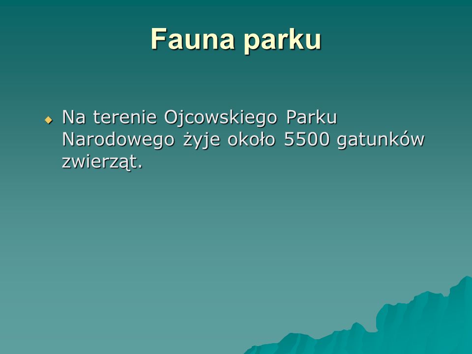 Fauna parku Na terenie Ojcowskiego Parku Narodowego żyje około 5500 gatunków zwierząt.