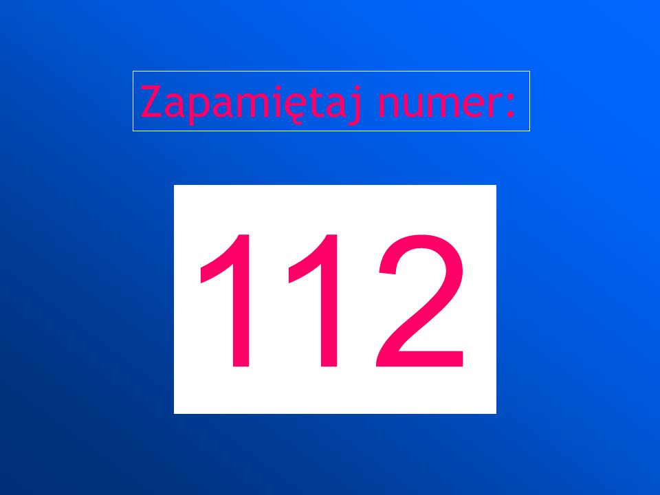 Zapamiętaj numer: 112