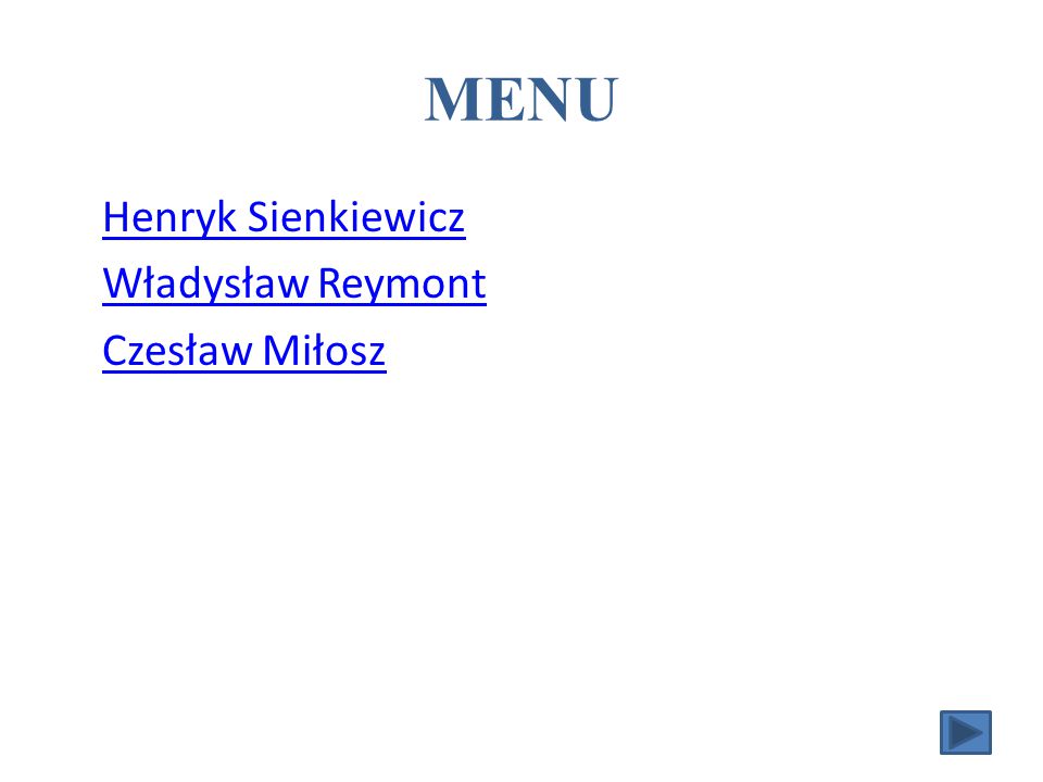 MENU Henryk Sienkiewicz Władysław Reymont Czesław Miłosz