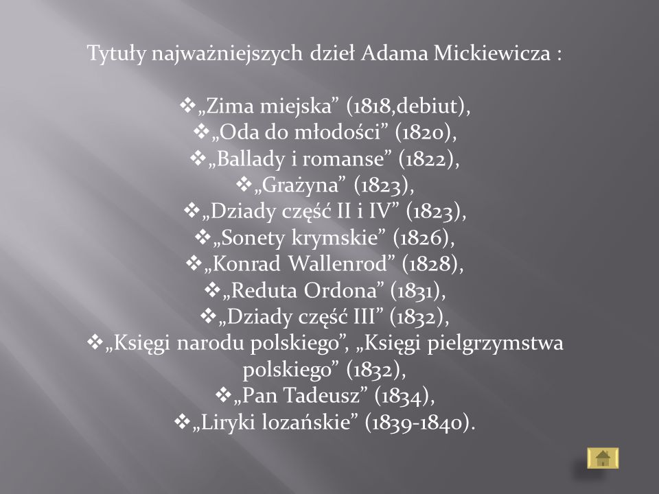 Tytuły najważniejszych dzieł Adama Mickiewicza :