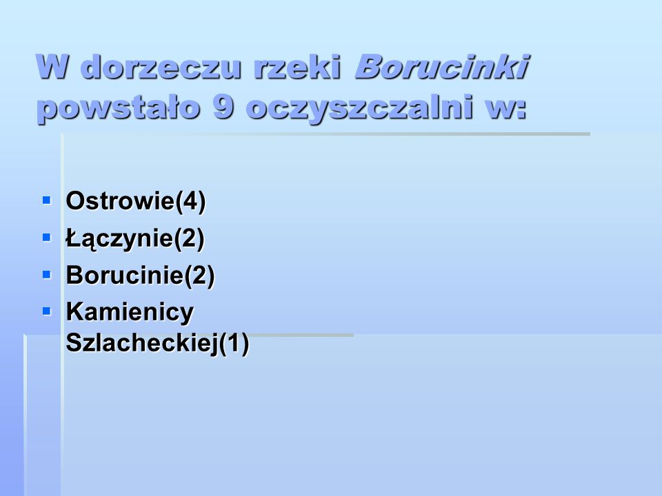 W dorzeczu rzeki Borucinki powstało 9 oczyszczalni w: