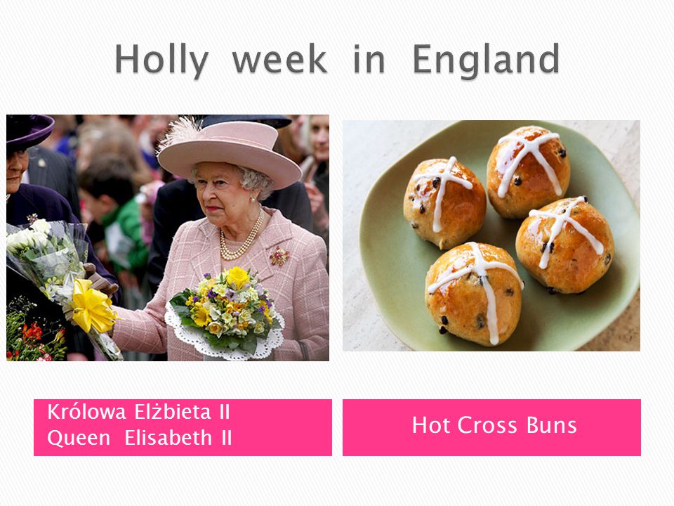 Holly week in England Hot Cross Buns Królowa Elżbieta II