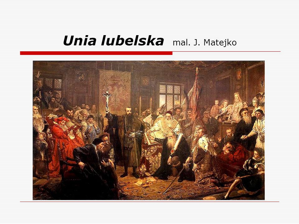 Unia lubelska mal. J. Matejko