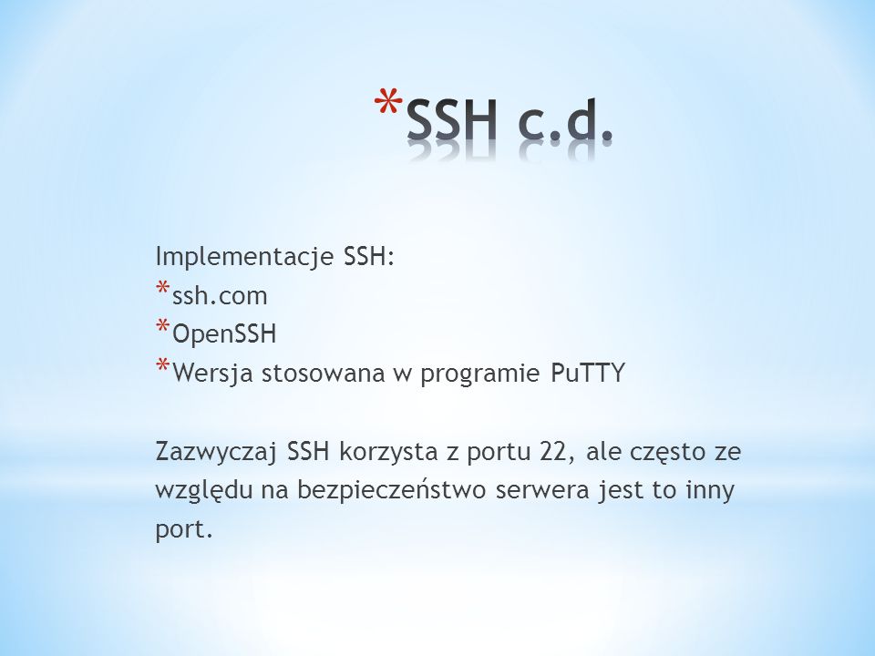 SSH c.d. Implementacje SSH: ssh.com OpenSSH