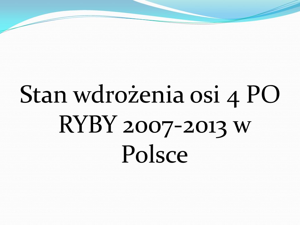 Stan wdrożenia osi 4 PO RYBY w Polsce