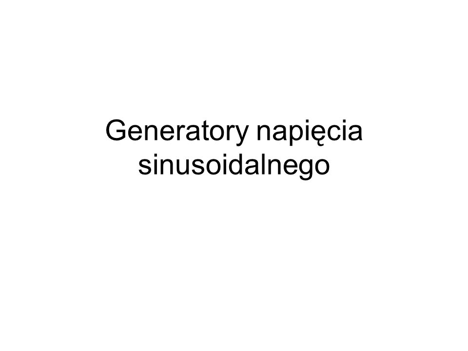 Generatory napięcia sinusoidalnego