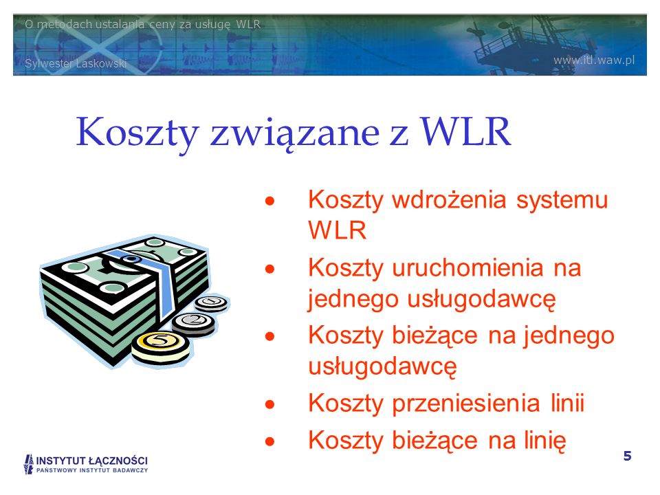 Koszty związane z WLR Koszty wdrożenia systemu WLR