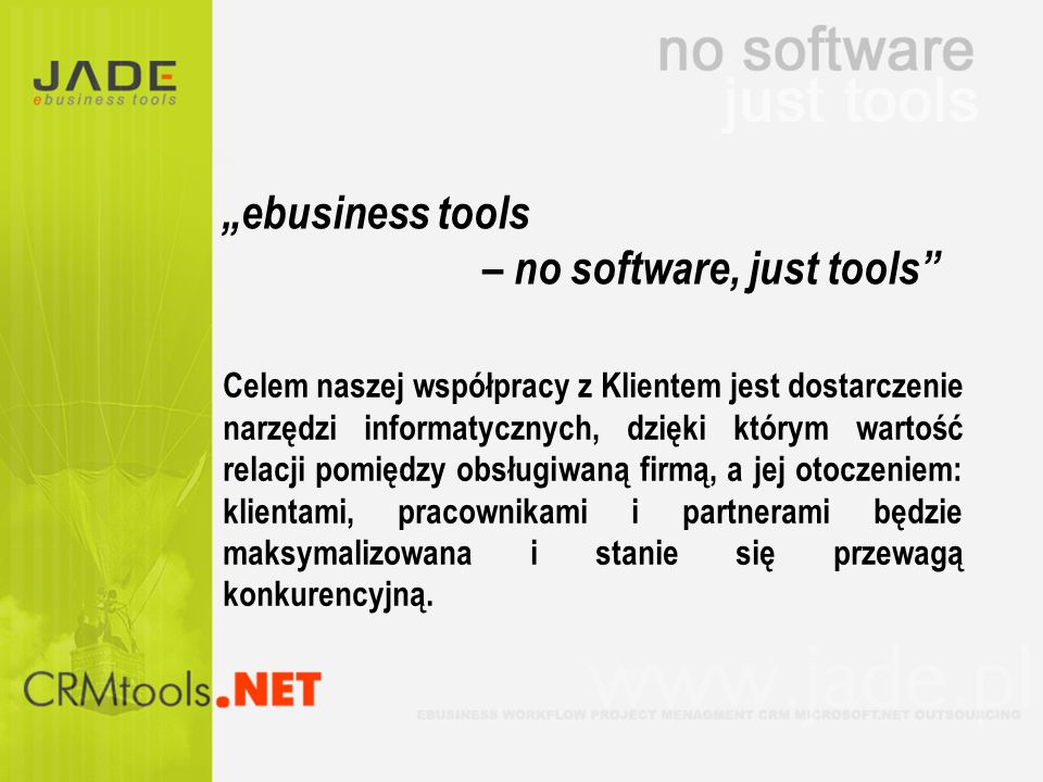 – no software, just tools