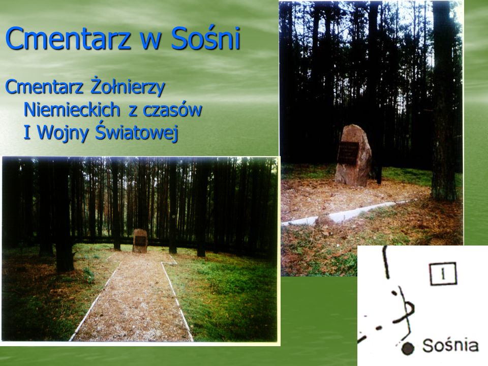 Cmentarz w Sośni Cmentarz Żołnierzy Niemieckich z czasów I Wojny Światowej