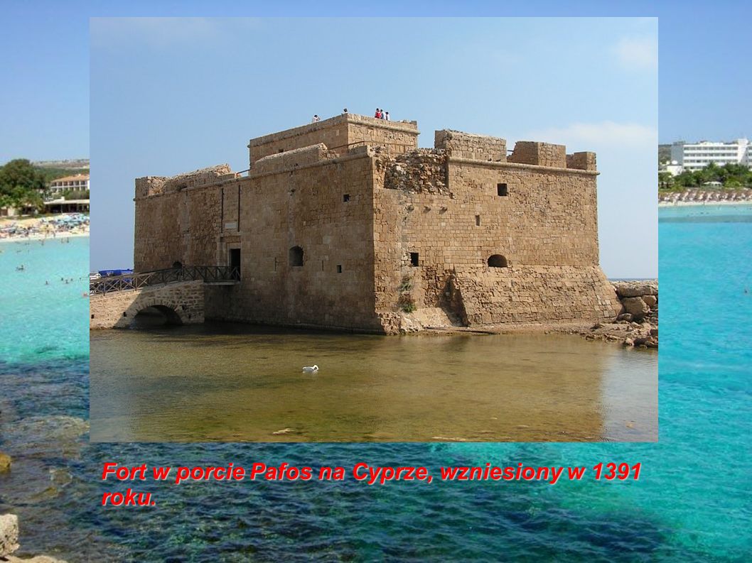 Fort w porcie Pafos na Cyprze, wzniesiony w 1391 roku.