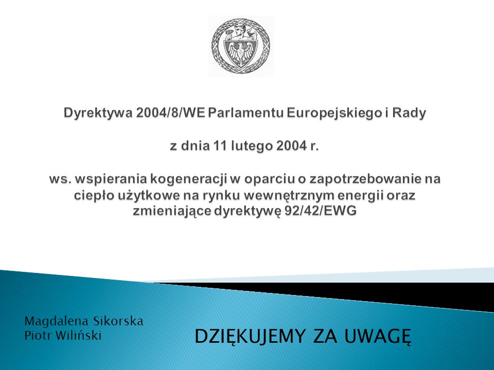 Dyrektywa 2004/8/WE Parlamentu Europejskiego i Rady z dnia 11 lutego 2004 r. ws. wspierania kogeneracji w oparciu o zapotrzebowanie na ciepło użytkowe na rynku wewnętrznym energii oraz zmieniające dyrektywę 92/42/EWG