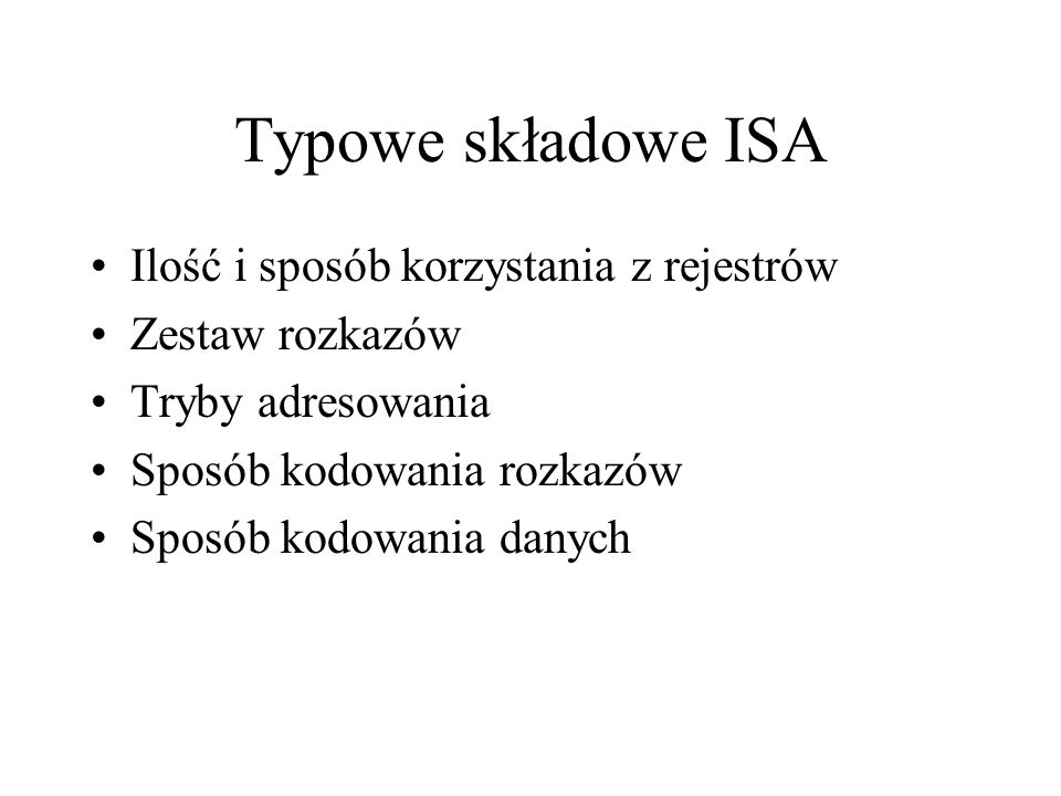 Typowe składowe ISA Ilość i sposób korzystania z rejestrów