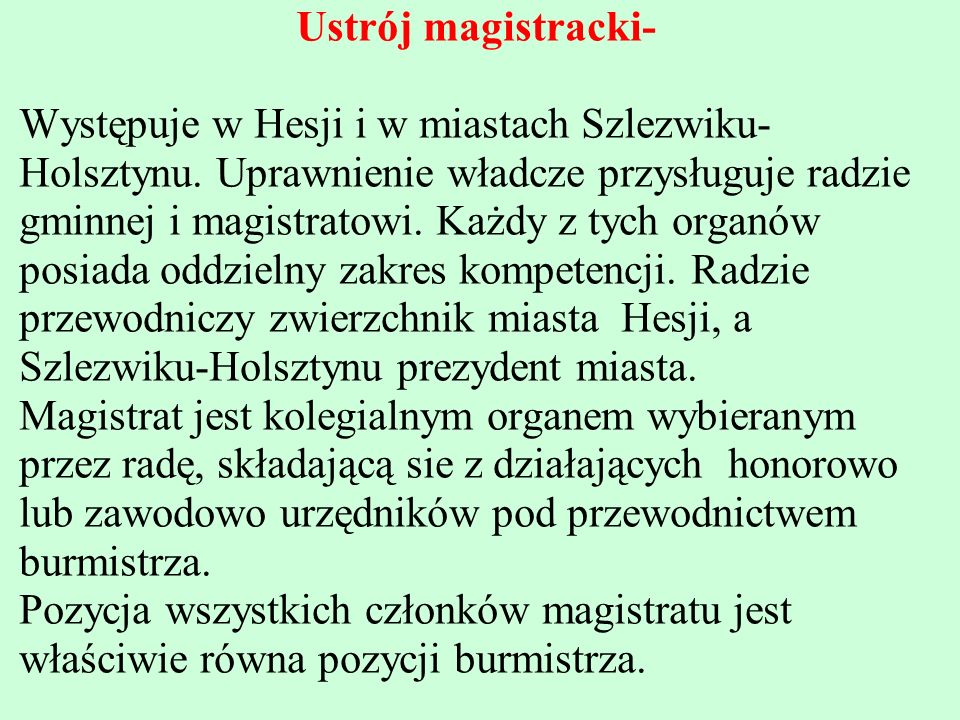Ustrój magistracki- Występuje w Hesji i w miastach Szlezwiku-Holsztynu