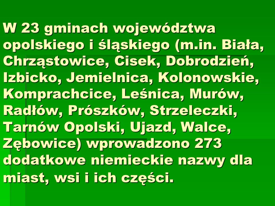 W 23 gminach województwa opolskiego i śląskiego (m. in