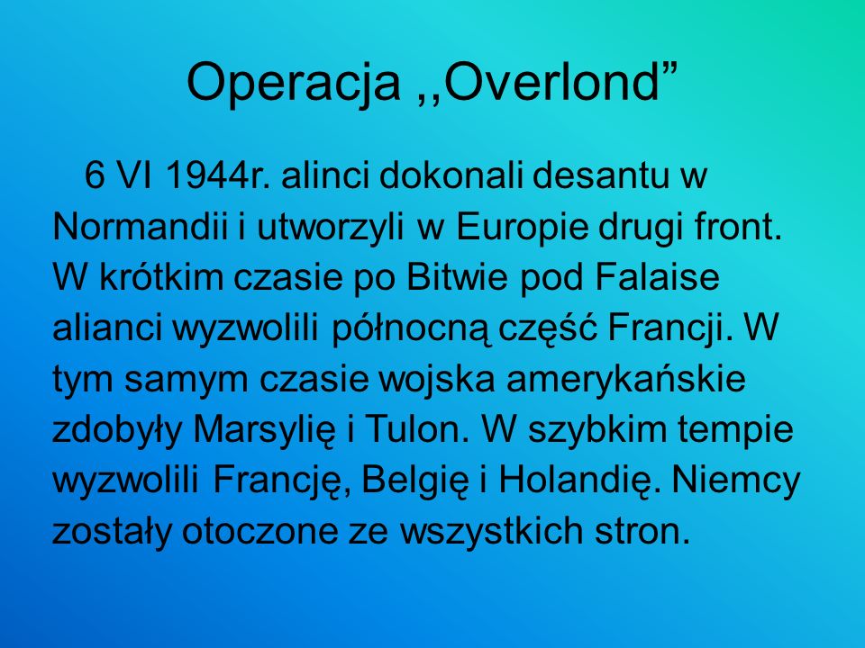 Operacja ,,Overlond 6 VI 1944r. alinci dokonali desantu w