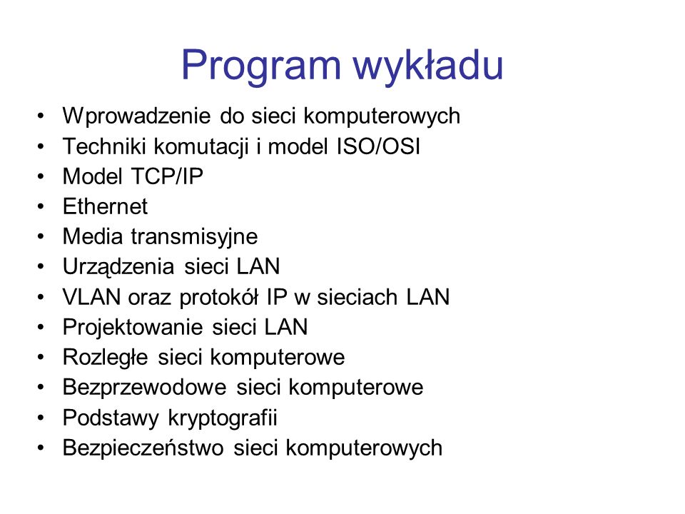 Program wykładu Wprowadzenie do sieci komputerowych