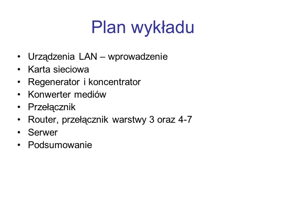 Plan wykładu Urządzenia LAN – wprowadzenie Karta sieciowa
