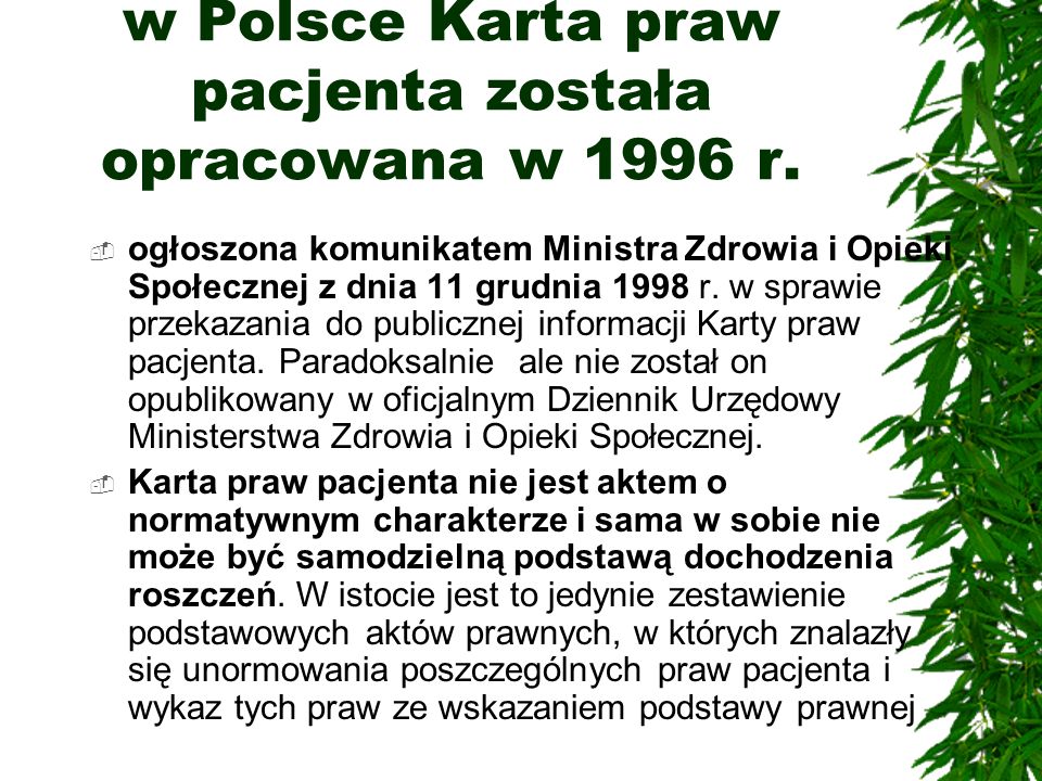w Polsce Karta praw pacjenta została opracowana w 1996 r.