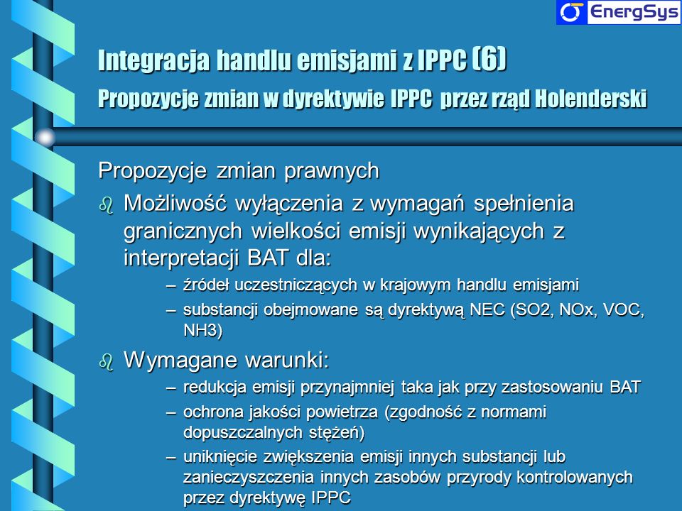 Integracja handlu emisjami z IPPC (6) Propozycje zmian w dyrektywie IPPC przez rząd Holenderski