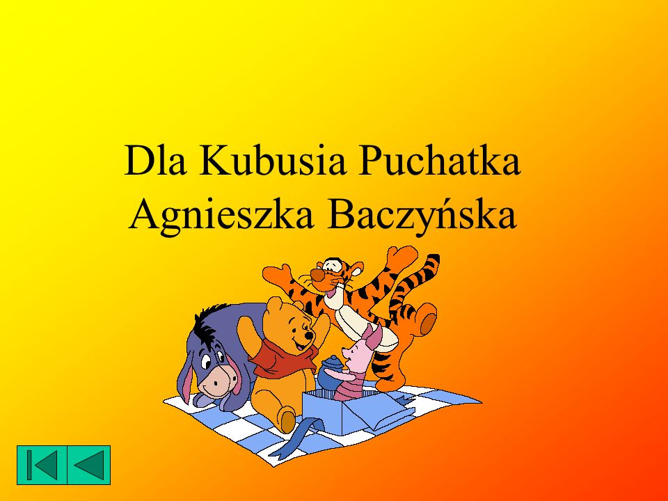 Dla Kubusia Puchatka Agnieszka Baczyńska
