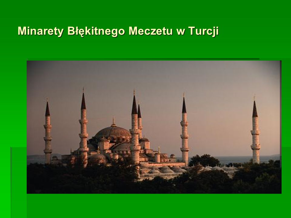 Minarety Błękitnego Meczetu w Turcji