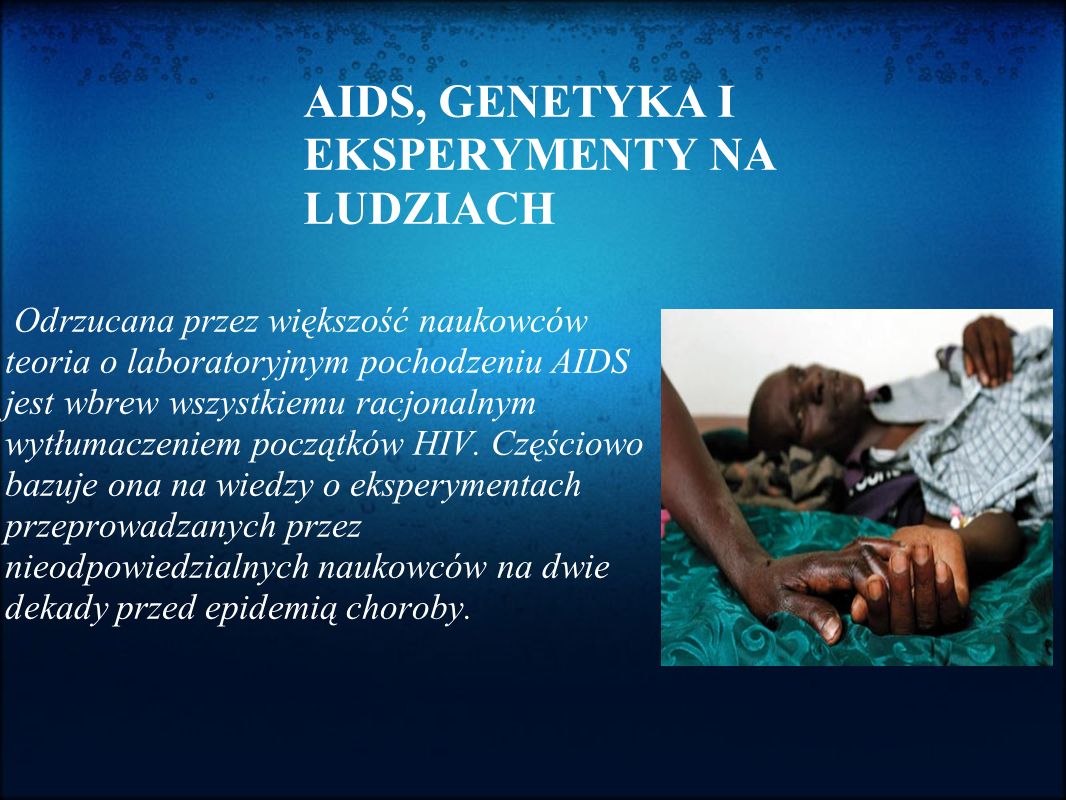 AIDS, GENETYKA I EKSPERYMENTY NA LUDZIACH