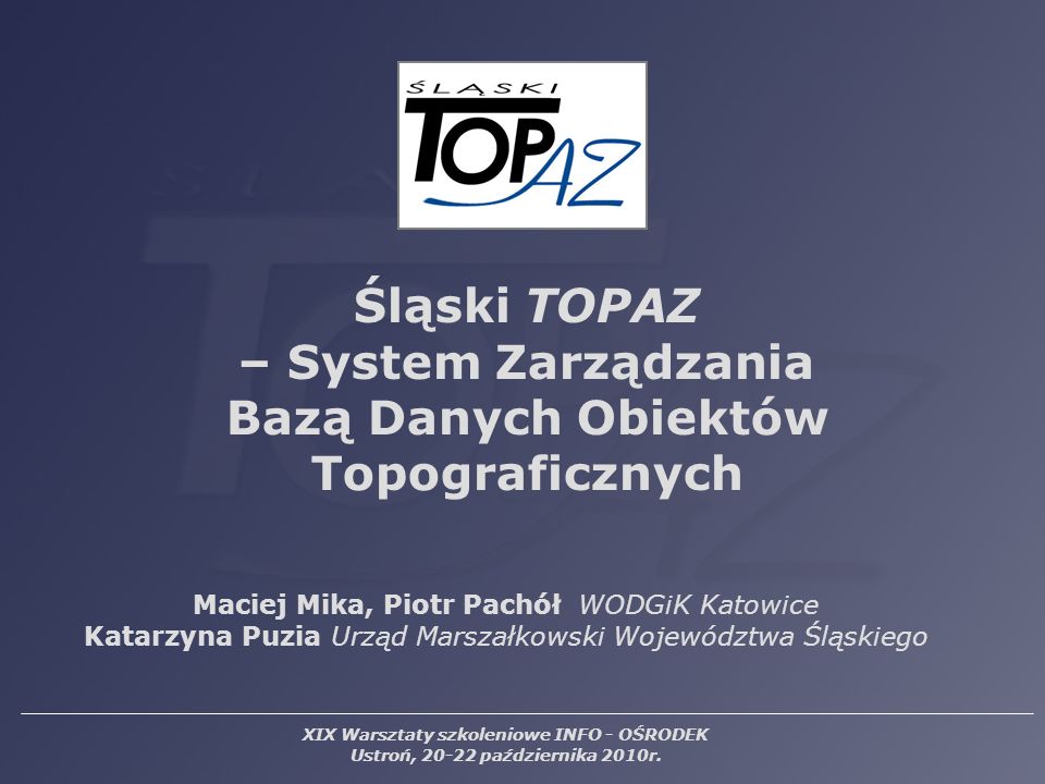 Śląski TOPAZ – System Zarządzania Bazą Danych Obiektów Topograficznych