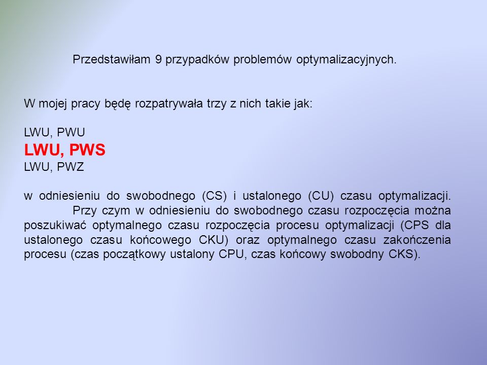 LWU, PWS Przedstawiłam 9 przypadków problemów optymalizacyjnych.