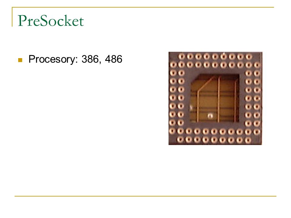 PreSocket Procesory: 386, 486