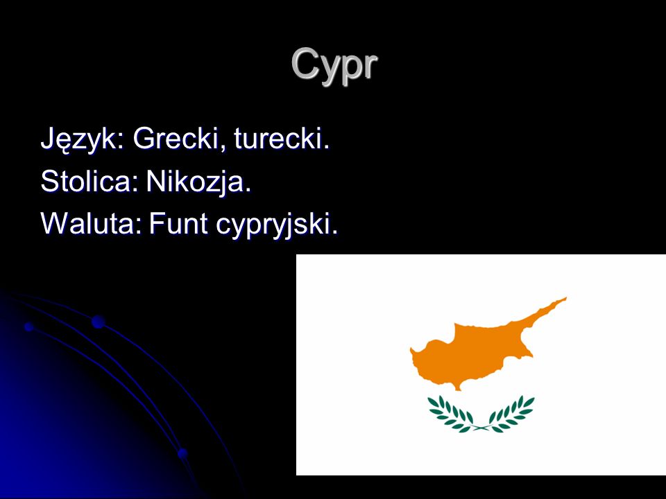 Cypr Język: Grecki, turecki. Stolica: Nikozja. Waluta: Funt cypryjski.