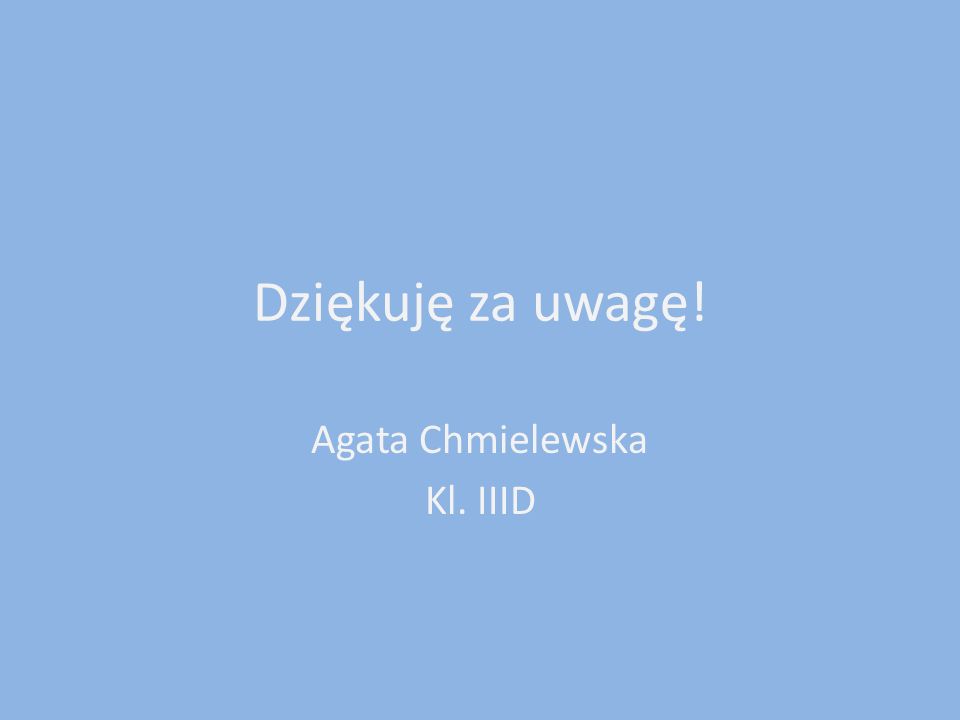 Agata Chmielewska Kl. IIID