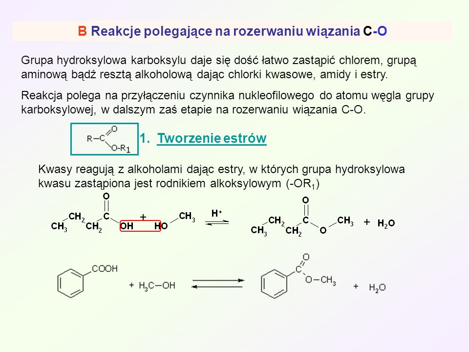 B Reakcje polegające na rozerwaniu wiązania C-O