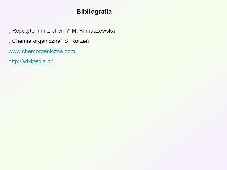 Bibliografia „ Repetytorium z chemii M. Klimaszewska
