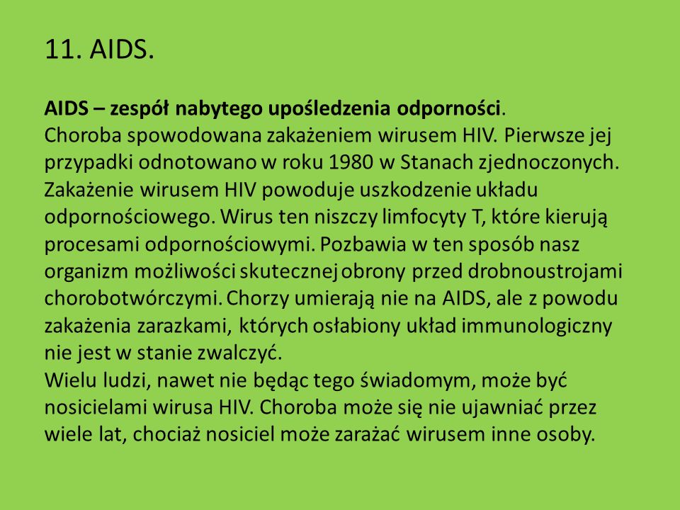 11. AIDS. AIDS – zespół nabytego upośledzenia odporności.