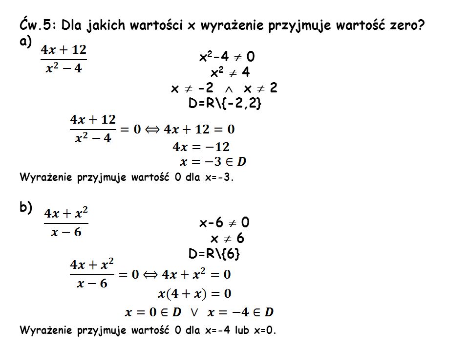 Ćw.5: Dla jakich wartości x wyrażenie przyjmuje wartość zero a)