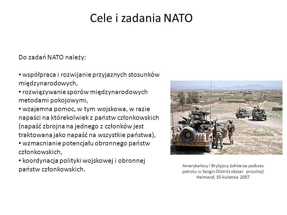 Cele i zadania NATO Do zadań NATO należy: