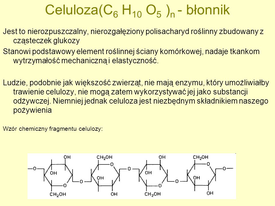 Celuloza(C6 H10 O5 )n - błonnik